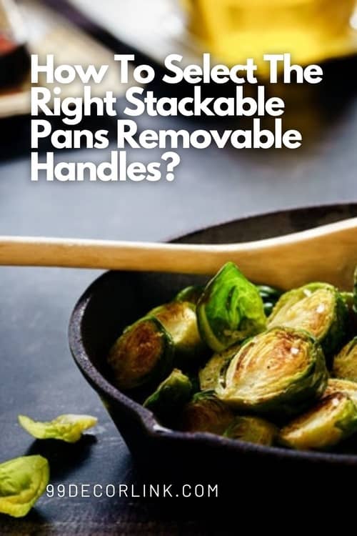 How-to-select-the-right-Stackable-Pans-Removable-Handles-Pinterest