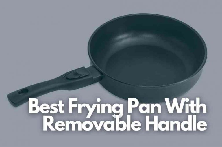 Best Frying Pan With Detachable Handle: 2023 Review