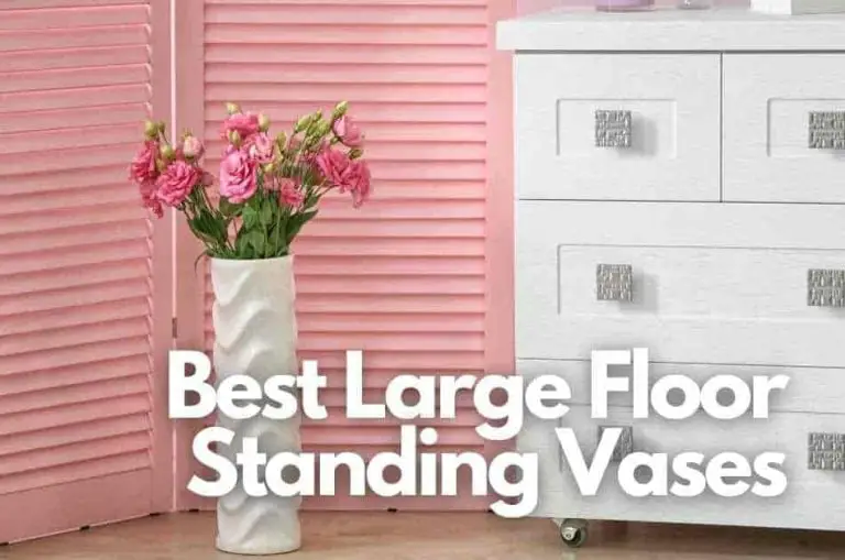 7 Types of Large Floor Standing Vase – Buyer’s guide