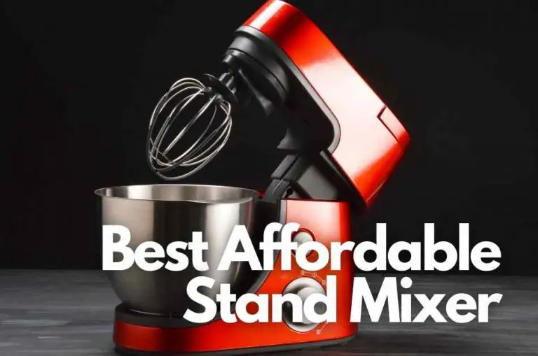 7 Best Affordable Stand Mixer | 2023 Buyer’s Guide