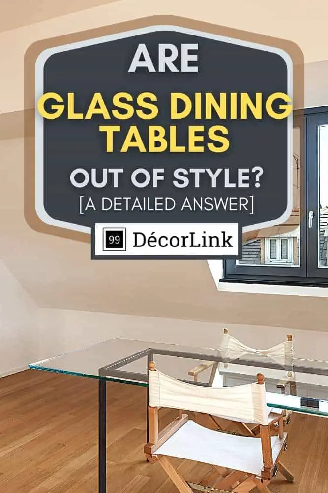 Are Glass Dining Tables Out Of Style Pinterest