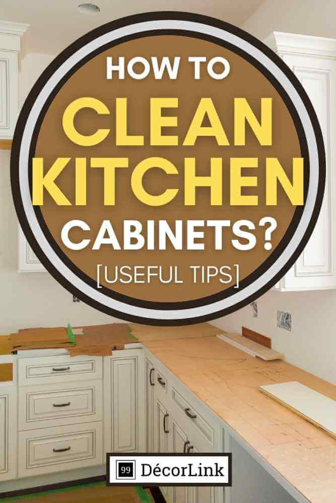 How To Clean The Kitchen Cabinets Pinterest