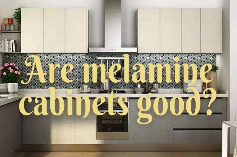 Are Melamine Cabinets Good? [Are They Durable]