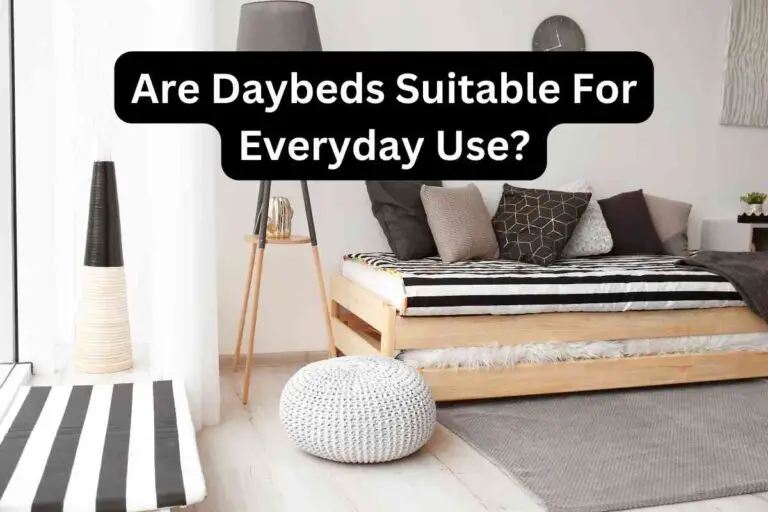 Are Daybeds Suitable For Everyday Use?