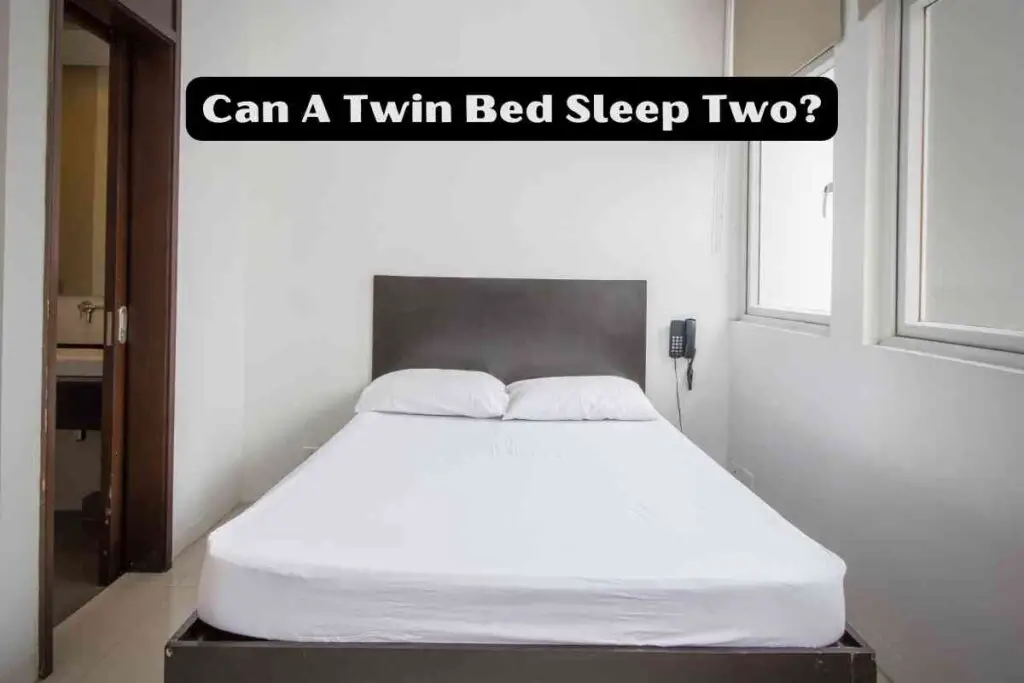 Can A Twin Bed Sleep Two