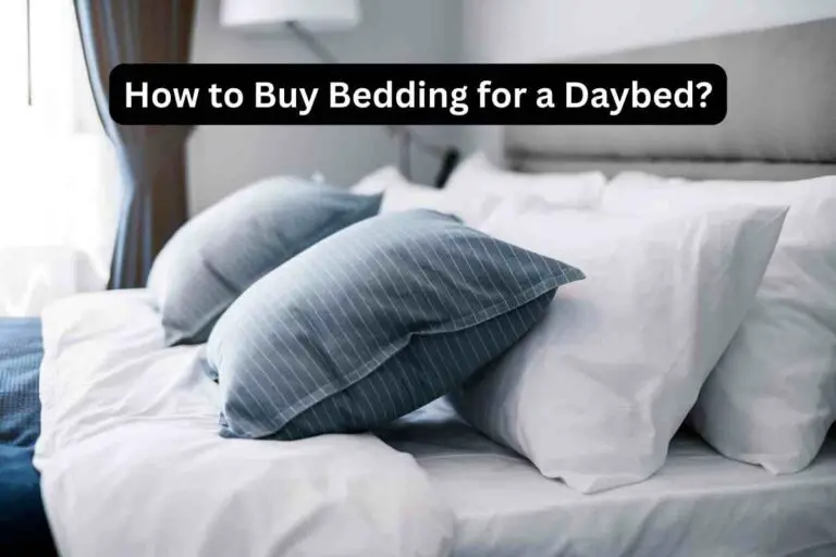 How to Buy Bedding for a Daybed?