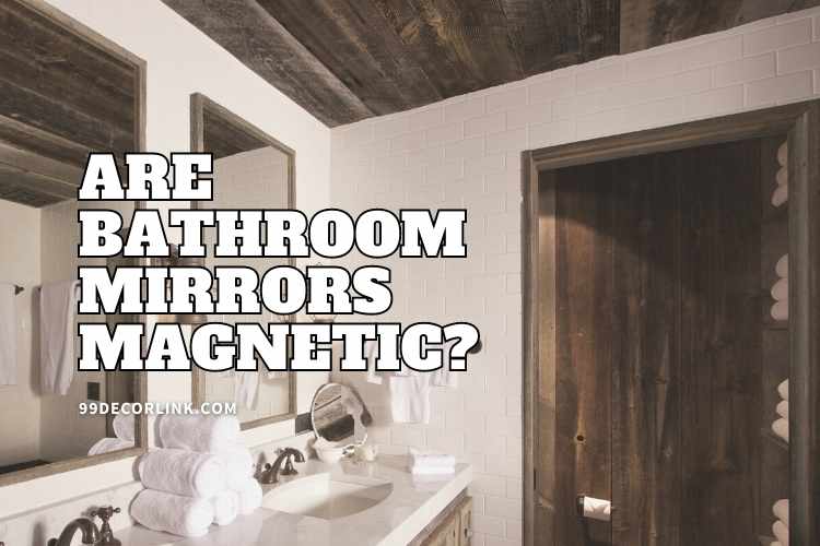 Are Bathroom Mirrors Magnetic